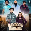 About Bandook Darling Song